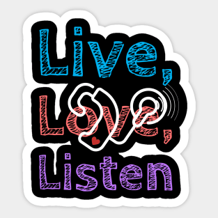 Live, Love, Listen | Cochlear Implants Sticker